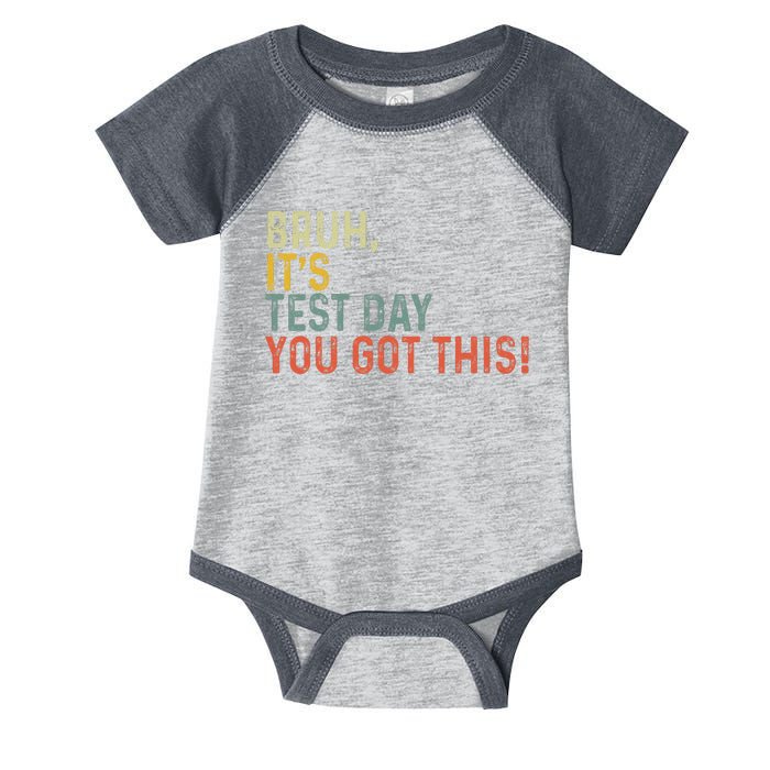 Bruh It’S Test Day You Got This Testing Day Teacher Vintage Infant Baby Jersey Bodysuit