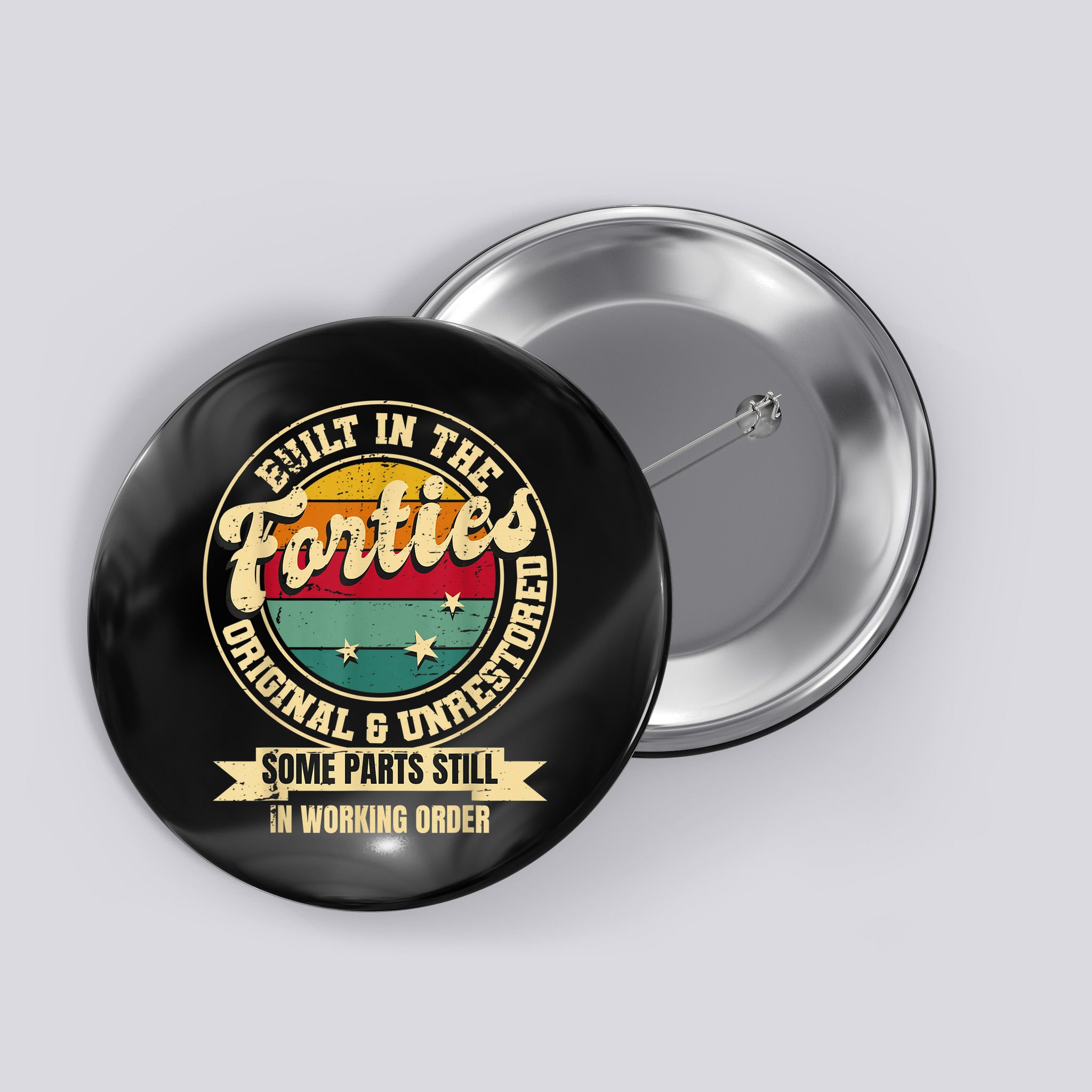 Built In The Forties Original Unrestored 40th Birthday  Button