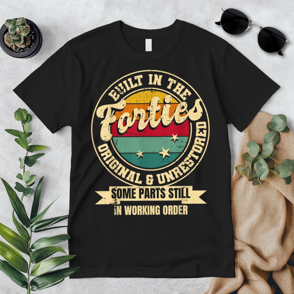 Built In The Forties Original Unrestored 40th Birthday  Premium T-Shirt