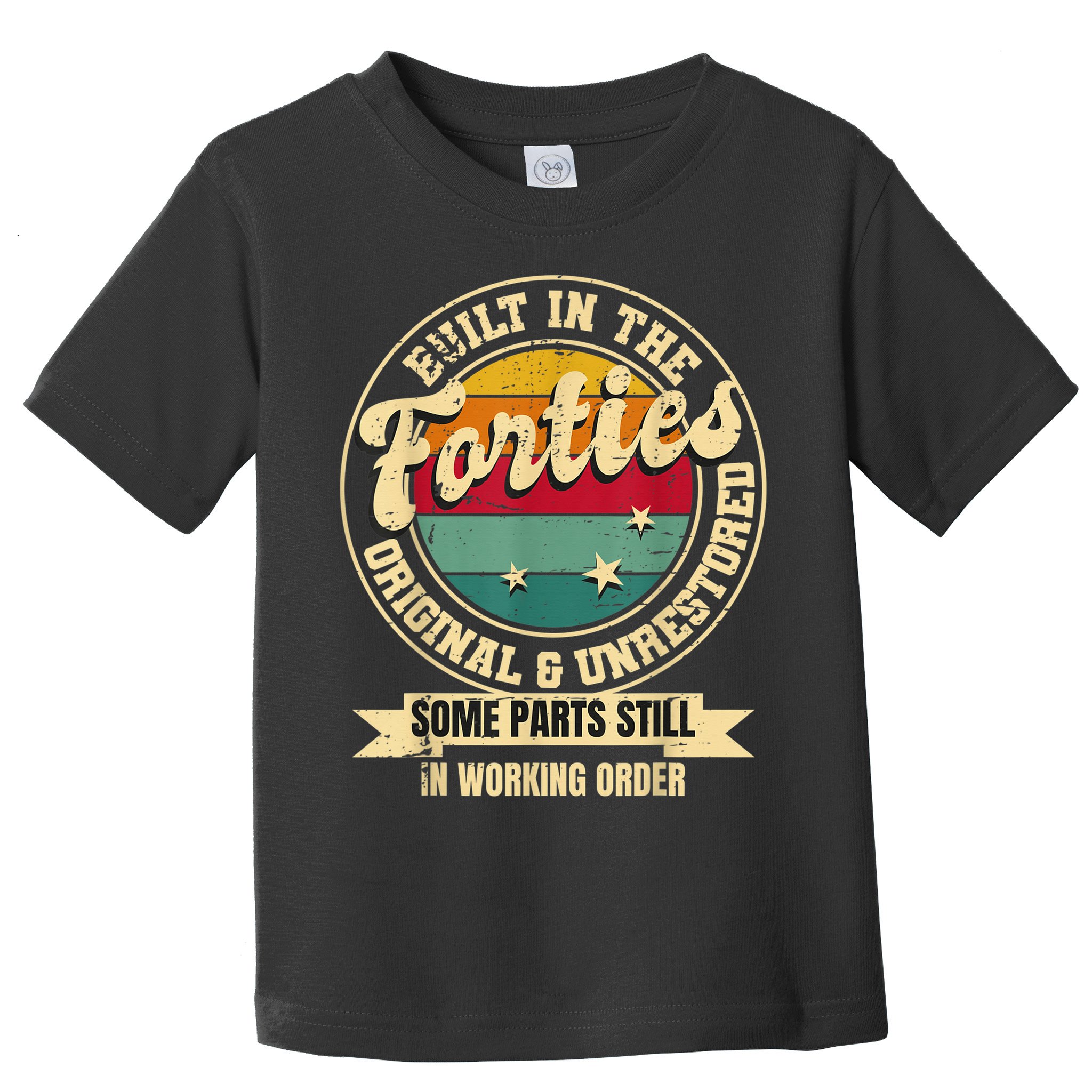 Built In The Forties Original Unrestored 40th Birthday  Toddler T-Shirt