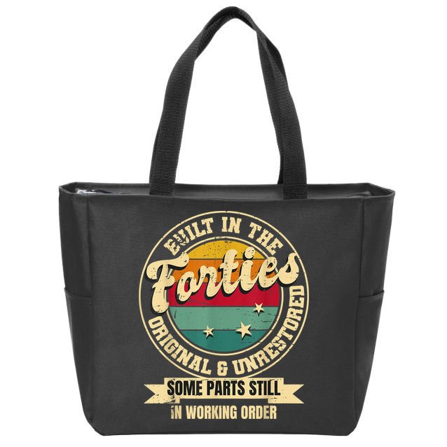 Built In The Forties Original Unrestored 40th Birthday  Zip Tote Bag