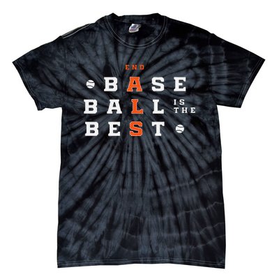 Baseball Is The Best End Als Tie-Dye T-Shirt