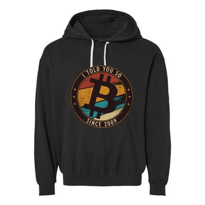 Bitcoin I Told You So Btc Crypto And Bitcoin Garment-Dyed Fleece Hoodie