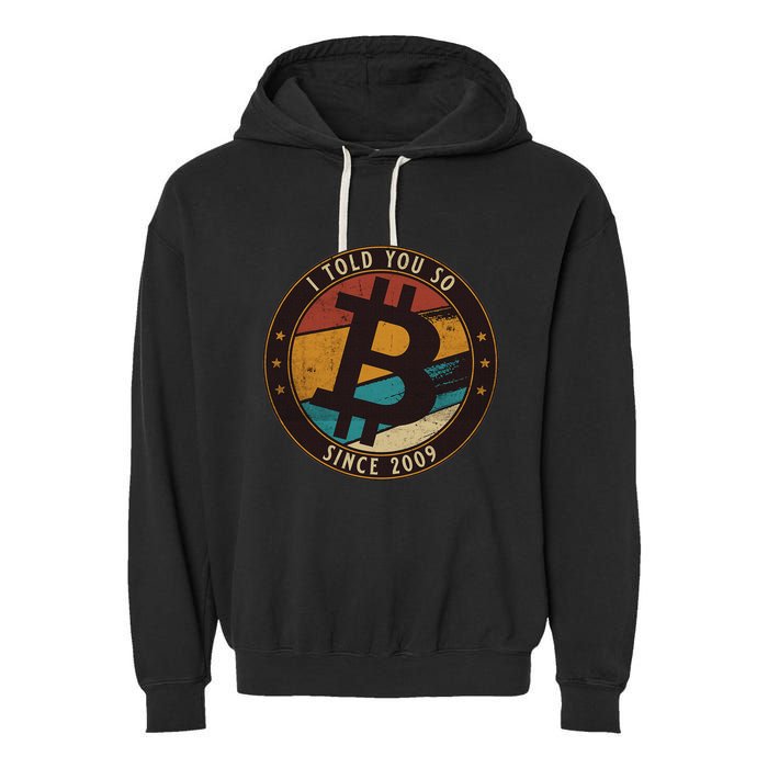 Bitcoin I Told You So Btc Crypto And Bitcoin Garment-Dyed Fleece Hoodie