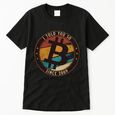 Bitcoin I Told You So Btc Crypto And Bitcoin Tall T-Shirt