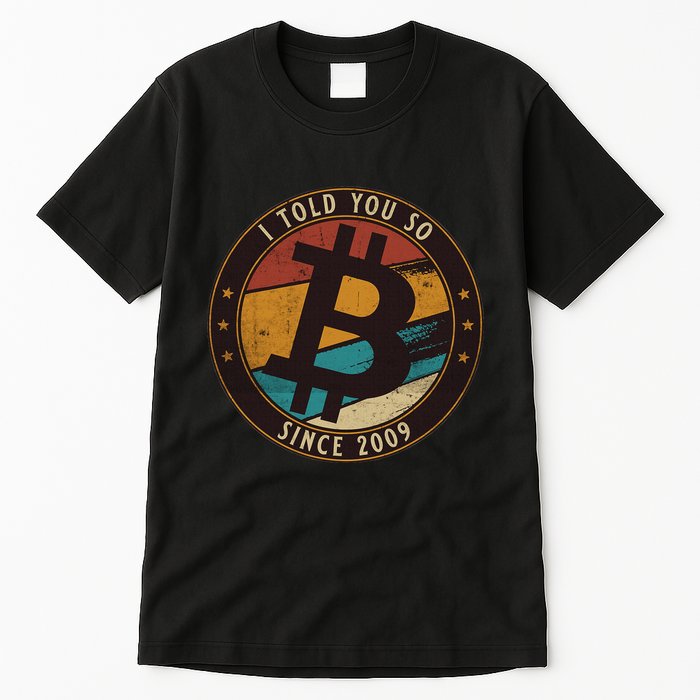 Bitcoin I Told You So Btc Crypto And Bitcoin Tall T-Shirt