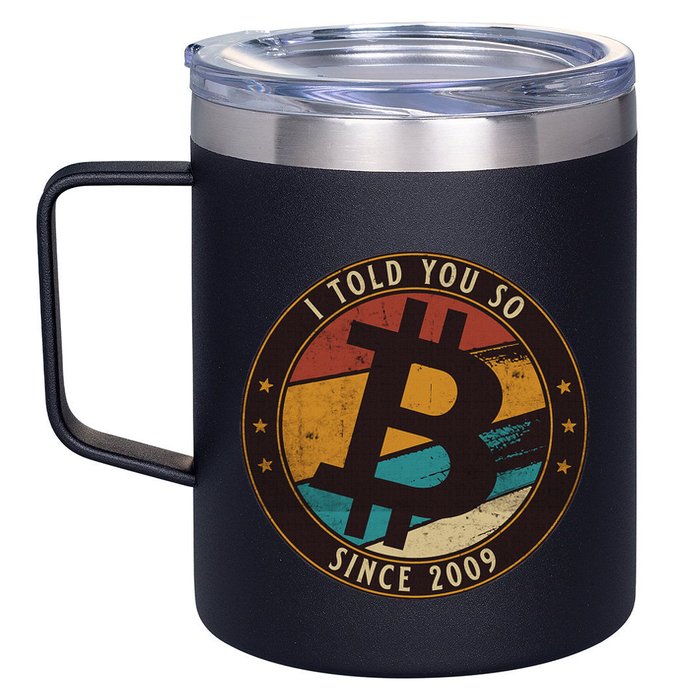 Bitcoin I Told You So Btc Crypto And Bitcoin 12oz Stainless Steel Coffee Mug
