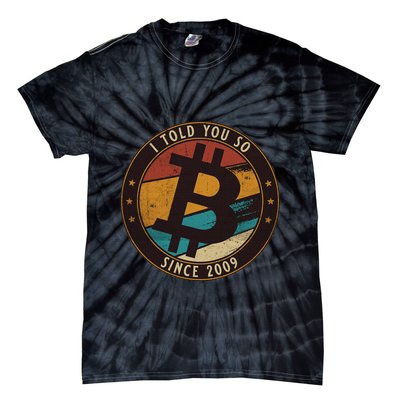 Bitcoin I Told You So Btc Crypto And Bitcoin Tie-Dye T-Shirt