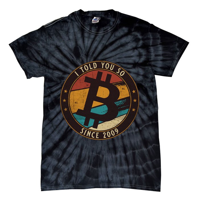 Bitcoin I Told You So Btc Crypto And Bitcoin Tie-Dye T-Shirt