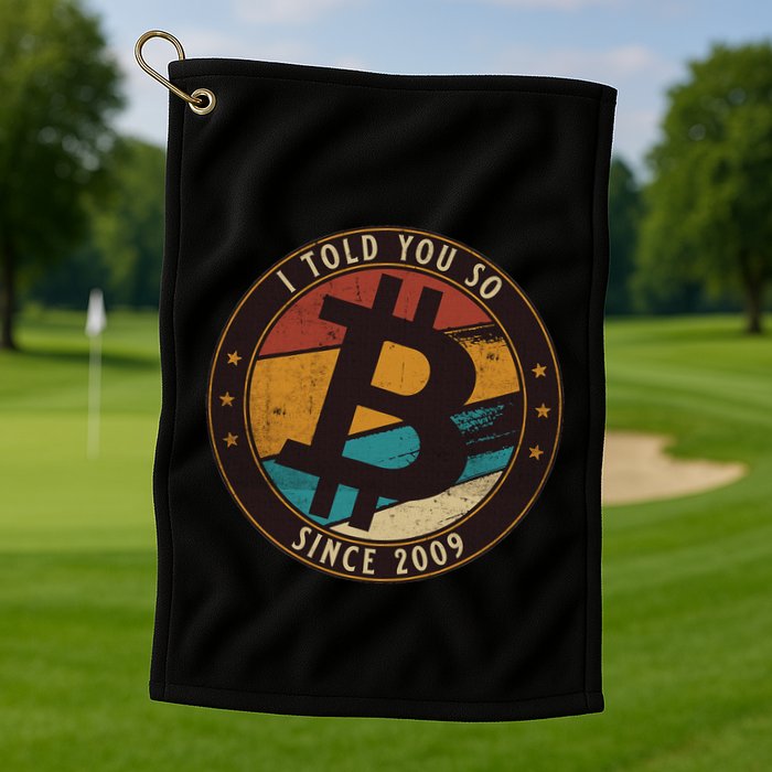 Bitcoin I Told You So Btc Crypto And Bitcoin Golf Towel