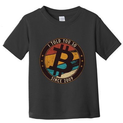 Bitcoin I Told You So Btc Crypto And Bitcoin Toddler T-Shirt