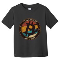 Bitcoin I Told You So Btc Crypto And Bitcoin Toddler T-Shirt