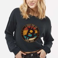 Bitcoin I Told You So Btc Crypto And Bitcoin Cropped Pullover Crew
