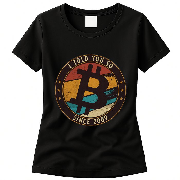 Bitcoin I Told You So Btc Crypto And Bitcoin Womens T-Shirt