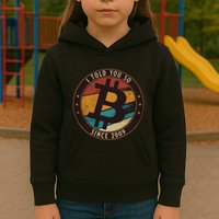 Bitcoin I Told You So Btc Crypto And Bitcoin Kids Hoodie