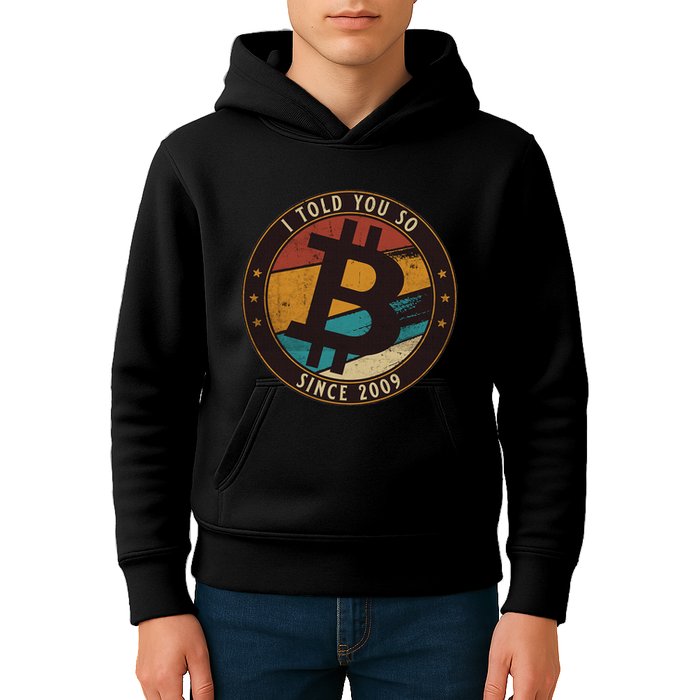 Bitcoin I Told You So Btc Crypto And Bitcoin Kids Hoodie