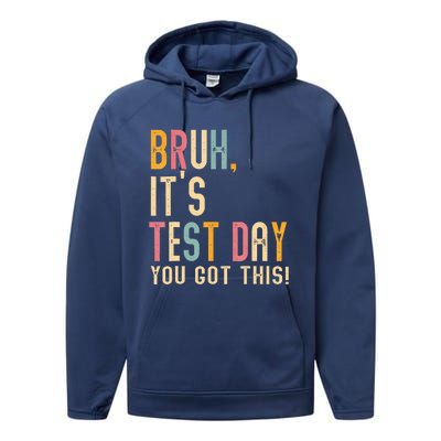 Bruh It’S Test Day You Got This Testing Day Performance Fleece Hoodie