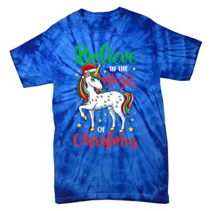 Believe In The Magic Of Christmas Unicorn Xmas Girl Meaningful Gift Tie-Dye T-Shirt