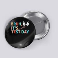  Bruh It's Test Day You Got Testing Day Teacher Button