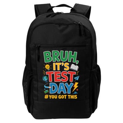 Bruh Its Test Day You Got This Staar Test Testing Teacher Daily Commute Backpack