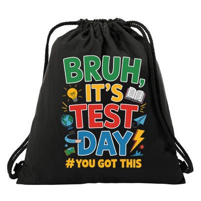 Bruh Its Test Day You Got This Staar Test Testing Teacher Drawstring Bag