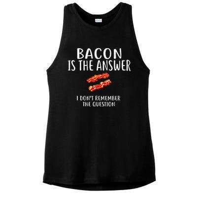 Bacon Is The Answer I Dont Remember The Question Ladies PosiCharge Tri-Blend Wicking Tank