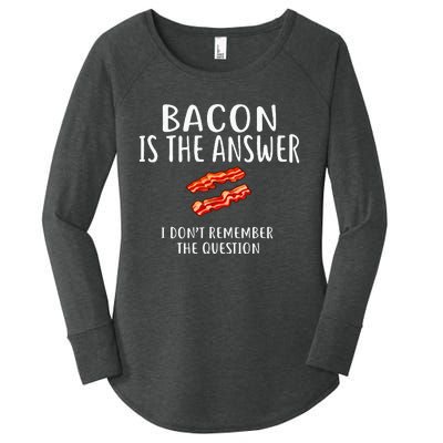 Bacon Is The Answer I Dont Remember The Question Women's Perfect Tri Tunic Long Sleeve Shirt