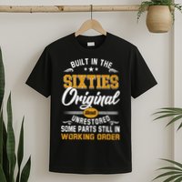 Built In The Sixties Original And Unrestored T-Shirt