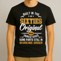 Built In The Sixties Original And Unrestored T-Shirt