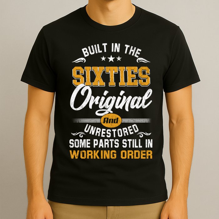Built In The Sixties Original And Unrestored T-Shirt