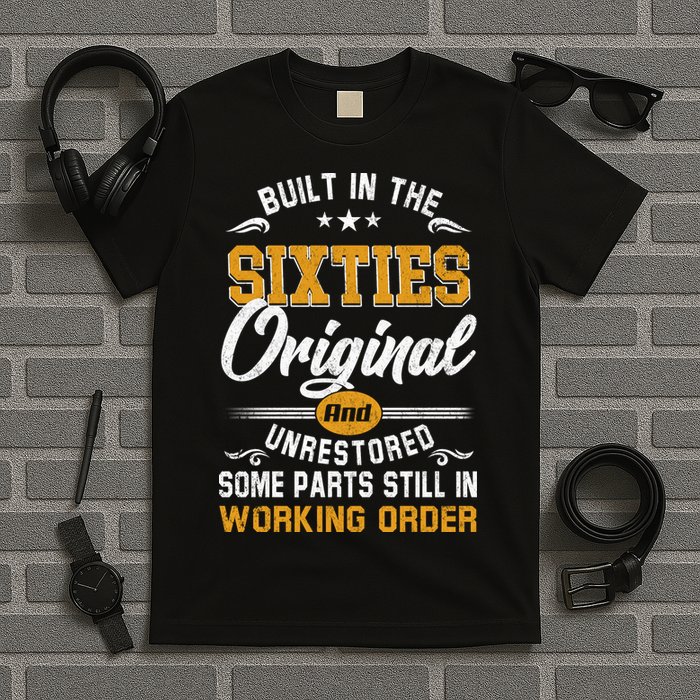 Built In The Sixties Original And Unrestored T-Shirt