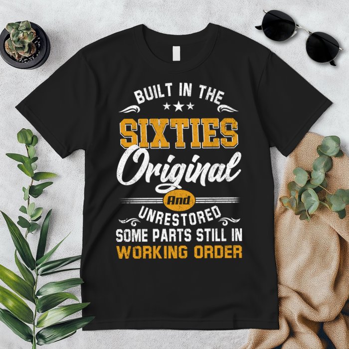 Built In The Sixties Original And Unrestored Premium T-Shirt