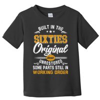 Built In The Sixties Original And Unrestored Toddler T-Shirt
