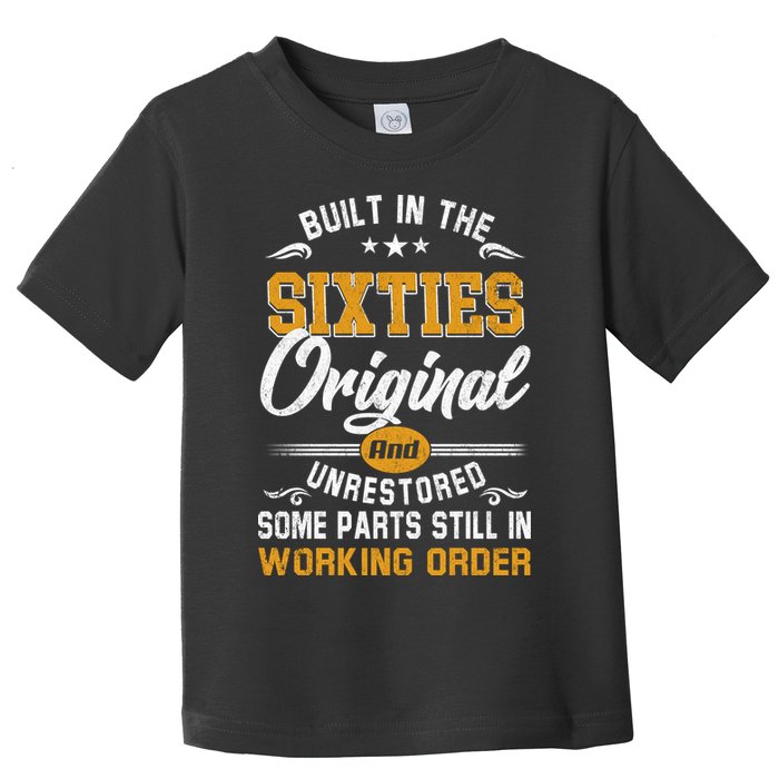 Built In The Sixties Original And Unrestored Toddler T-Shirt