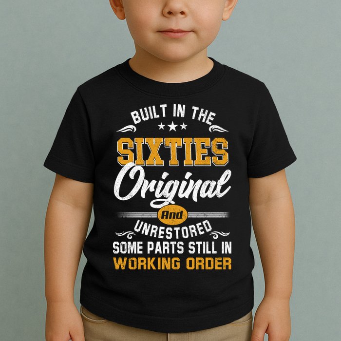Built In The Sixties Original And Unrestored Toddler T-Shirt