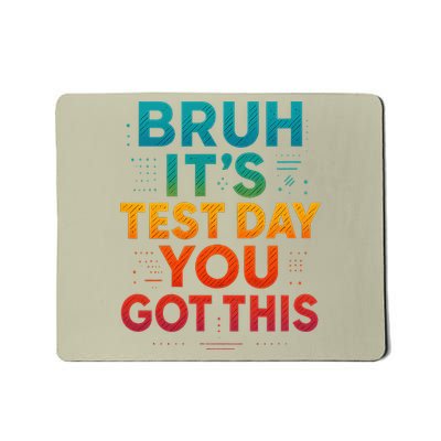 Bruh Its Test Day You Got This Test Day 2025 Mousepad