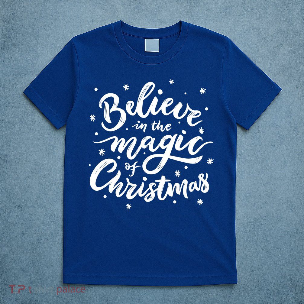 Believe In The Magic Of Christmas T-Shirt
