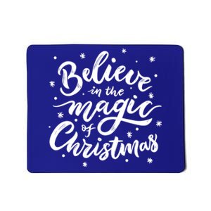 Believe In The Magic Of Christmas Mousepad