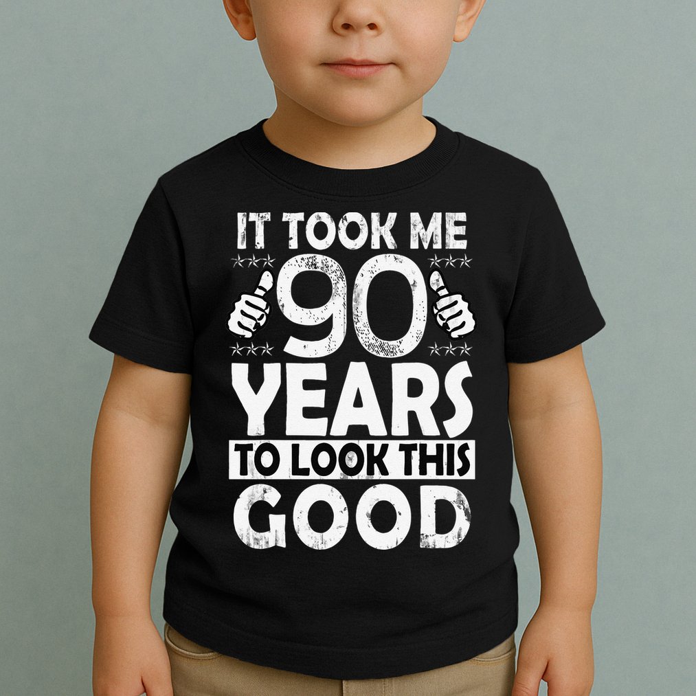 Birthday It Took Me 90 Years To Look This Good Funny 90Year Old Gift Toddler T-Shirt