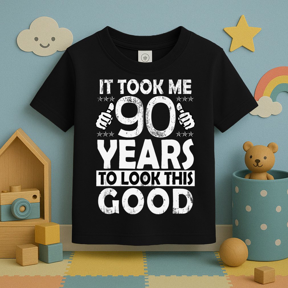 Birthday It Took Me 90 Years To Look This Good Funny 90Year Old Gift Toddler T-Shirt