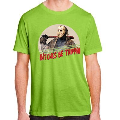 Bitches Be Trippin Horror Movie Fan Adult ChromaSoft Performance T-Shirt