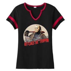 Bitches Be Trippin Horror Movie Fan Ladies Halftime Notch Neck Tee