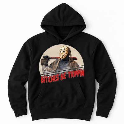 Bitches Be Trippin Horror Movie Fan Hoodie