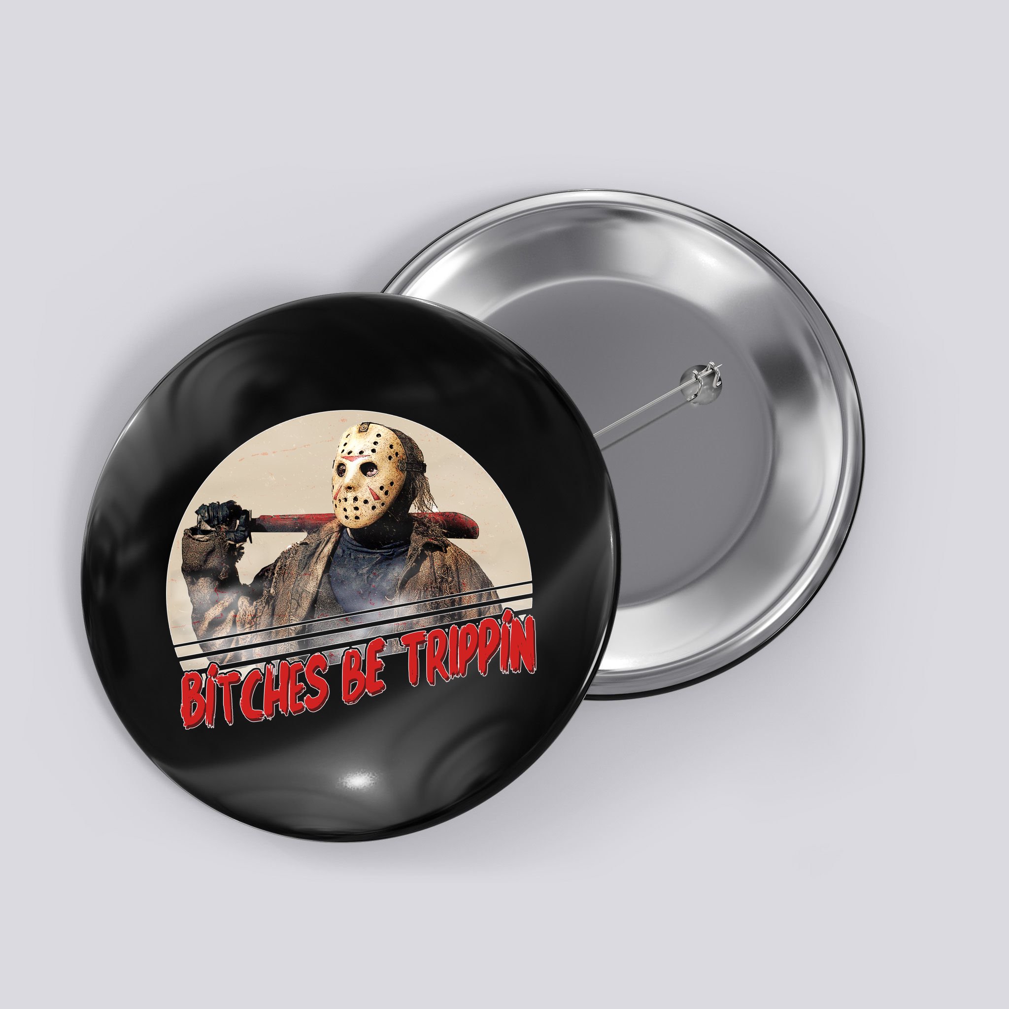 Bitches Be Trippin Horror Movie Fan Button