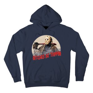 Bitches Be Trippin Horror Movie Fan Hoodie