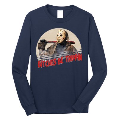 Bitches Be Trippin Horror Movie Fan Long Sleeve Shirt