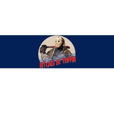 Bitches Be Trippin Horror Movie Fan Bumper Sticker