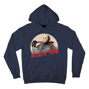 Bitches Be Trippin Horror Movie Fan Tall Hoodie