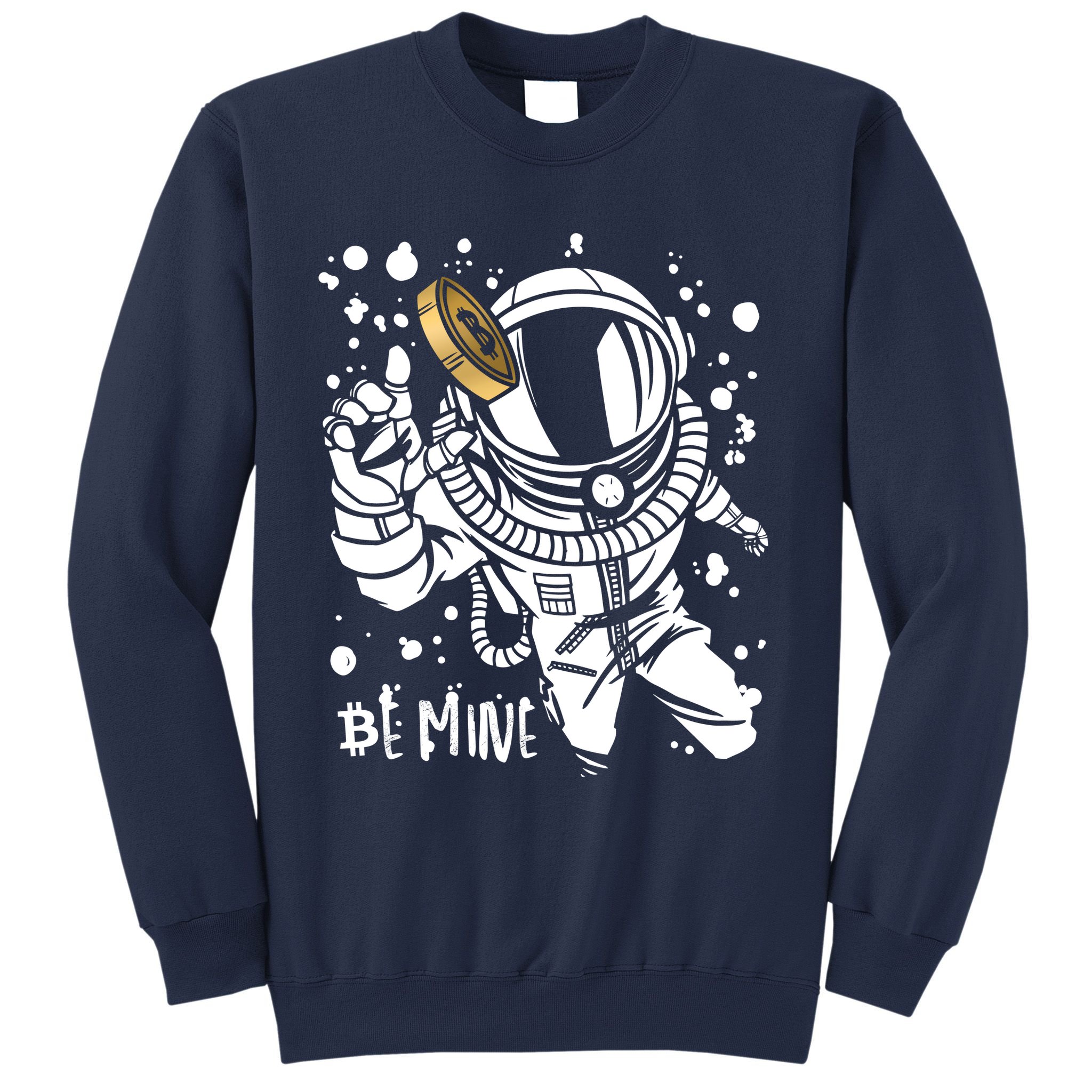 Bitcoin Astronaut Be Mine Sweatshirt