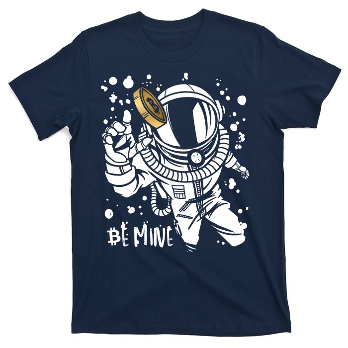 Bitcoin Astronaut Be Mine T-Shirt